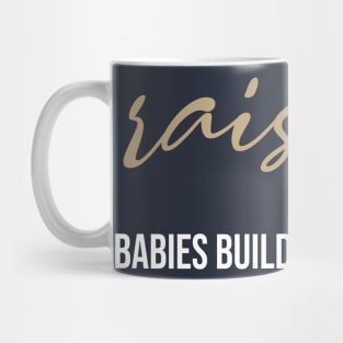 funny raising babies building businesses Mug